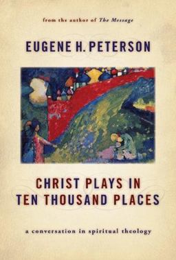 Christ Plays in Ten Thousand Places