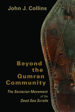 Beyond the Qumran Community Beyond the Qumran Community