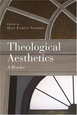 Theological Aesthetics A Reader  9780802828880 Front Cover