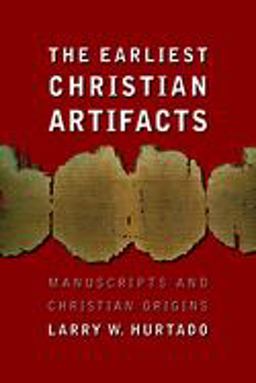 Earliest Christian Artifacts Manuscripts and Christian Origins  9780802828958 Front Cover