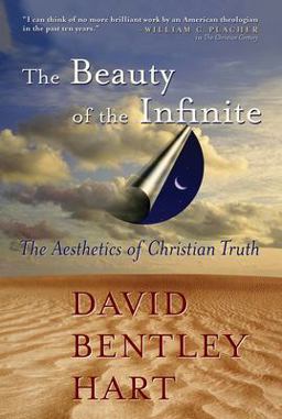 Beauty of the Infinite The Aesthetics of Christian Truth  9780802829214 Front Cover