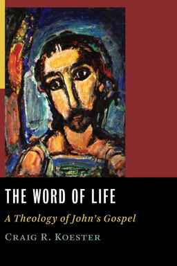 Word of Life A Theology of John's Gospel  9780802829382 Front Cover