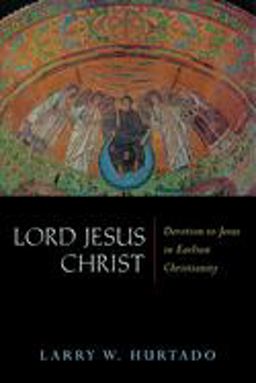 Lord Jesus Christ Devotion to Jesus in Earliest Christianity  9780802831675 Front Cover
