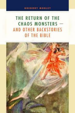 Return of the Chaos Monsters And Other Backstories of the Bible  9780802837462 Front Cover