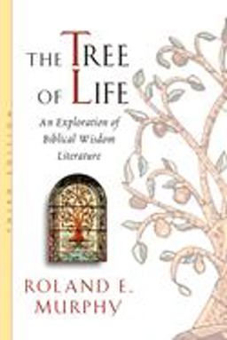 Tree of Life An Exploration of Biblical Wisdom Literature 3rd 9780802839657 Front Cover
