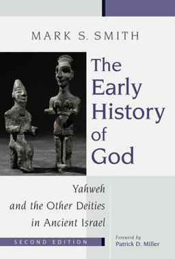 Early History of God Yahweh and the Other Deities in Ancient Israel 2nd 9780802839725 Front Cover