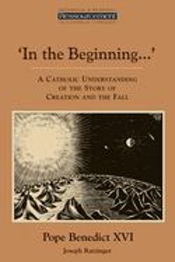 In the Beginning?' A Catholic Understanding of the Story of Creation and the Fall  9780802841063 Front Cover