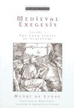 Medieval Exegesis, Vol. 1 The Four Senses of Scripture  9780802841452 Front Cover