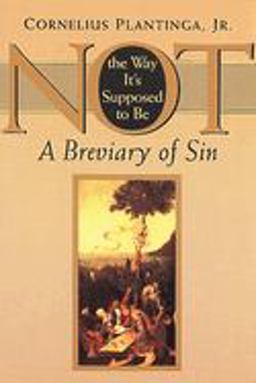 Not the Way It's Supposed to Be A Breviary of Sin  9780802842183 Front Cover