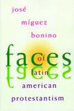 Faces of Latin American Protestantism 1993 Carnahan Lectures  9780802842251 Front Cover