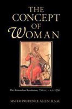 Concept of Woman, Volume 1 The Aristotelian Revolution, 750 B. C. - A. D. 1250  9780802842701 Front Cover