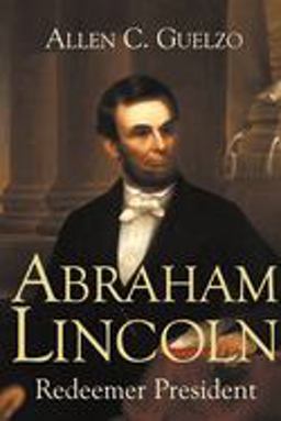 Abraham Lincoln Redeemer President  9780802842930 Front Cover