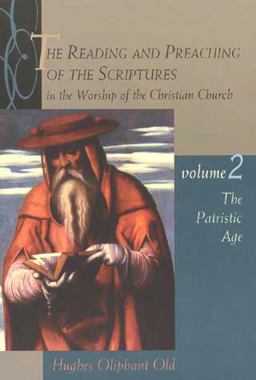 Reading and Preaching of the Scriptures in the Worship of the Christian Church, Volume 2 The Patristic Age  9780802843579 Front Cover