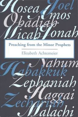 Preaching from the Minor Prophets Texts and Sermon Suggestions  9780802843708 Front Cover