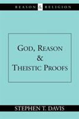 God, Reason, and Theistic Proofs  9780802844507 Front Cover