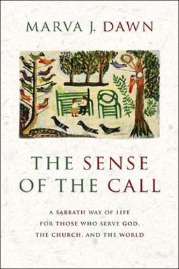 Sense of the Call A Sabbath Way of Life for Those Who Serve God, the Church, and the World  9780802844590 Front Cover