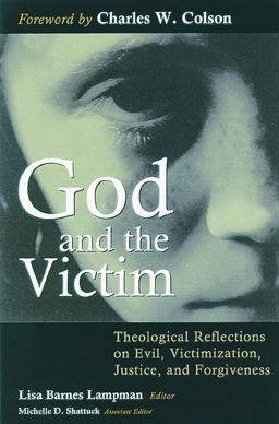 God and the Victim Theological Reflections on Evil, Victimization, Justice, and Forgiveness  9780802845467 Front Cover