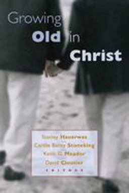 Growing Old in Christ  9780802846075 Front Cover