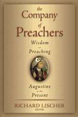Company of Preachers Wisdom on Preaching, Augustine to the Present  9780802846099 Front Cover