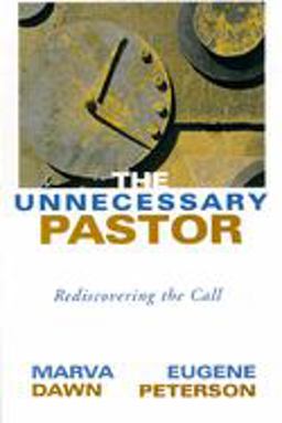 Unnecessary Pastor Rediscovering the Call  9780802846785 Front Cover