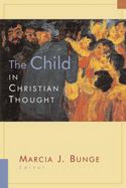 Child in Christian Thought  9780802846938 Front Cover