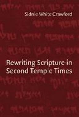 Rewriting Scripture in Second Temple Times Rewriting Scripture in Second Temple Times