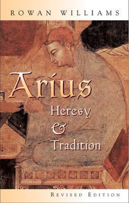 Arius Heresy and Tradition  9780802849694 Front Cover