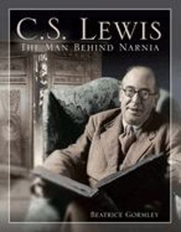 C. S. Lewis The Man Behind Narnia 2nd 9780802853011 Front Cover