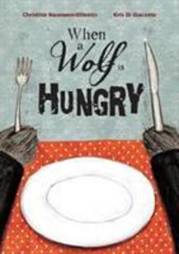 When a Wolf Is Hungry:  9780802854827 Front Cover