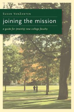 Joining the Mission A Guide for (Mainly) New College Faculty  9780802862631 Front Cover