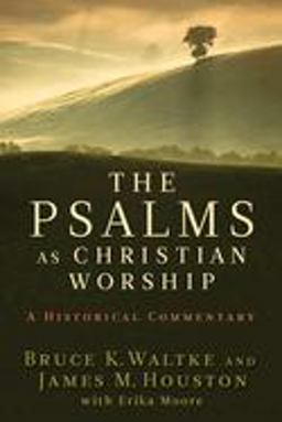 Psalms As Christian Worship An Historical Commentary  9780802863744 Front Cover
