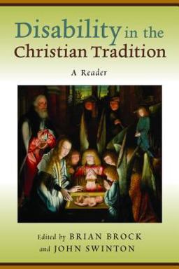 Disability in the Christian Tradition A Reader  9780802866028 Front Cover