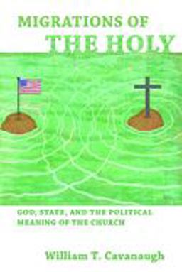 Migrations of the Holy God, State, and the Political Meaning of the Church  9780802866097 Front Cover