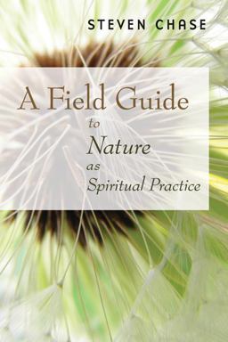 Field Guide to Nature As Spiritual Practice  9780802866523 Front Cover