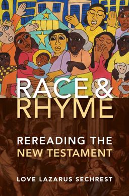 Race and Rhyme: Rereading the New Testament  9780802867131 Front Cover