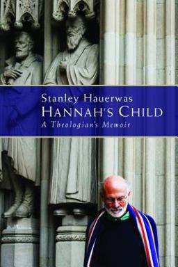 Hannah's Child A Theologian's Memoir  9780802867391 Front Cover