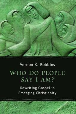Who Do People Say I Am?: Rewriting Gospel in Emerging Christianity  9780802868398 Front Cover
