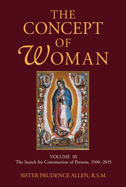 Concept of Woman, Volume 3 The Search for Communion of Persons, 1500?2015  9780802868435 Front Cover