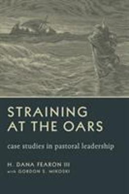 Straining at the Oars: Case Studies in Pastoral Leadership  9780802868664 Front Cover