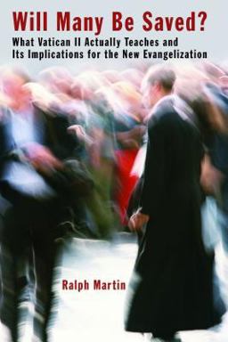 Will Many Be Saved? What Vatican II Actually Teaches and Its Implications for the New Evangelization  9780802868879 Front Cover