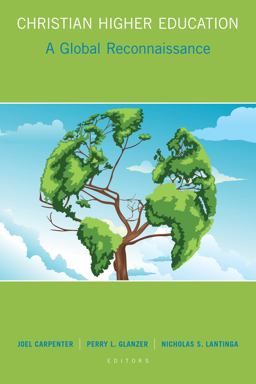 Christian Higher Education A Global Reconnaissance  9780802871053 Front Cover