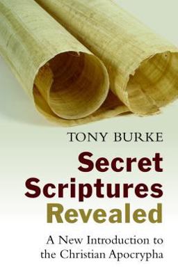 Secret Scriptures Revealed: A New Introduction to the Christian Apocrypha  9780802871312 Front Cover