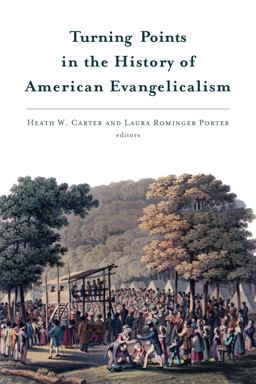Turning Points in the History of American Evangelicalism  9780802871527 Front Cover