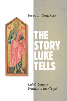 Story Luke Tells Luke's Unique Witness to the Gospel  9780802872005 Front Cover