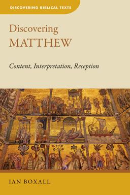 Discovering Matthew Content, Interpretation, Reception  9780802872388 Front Cover