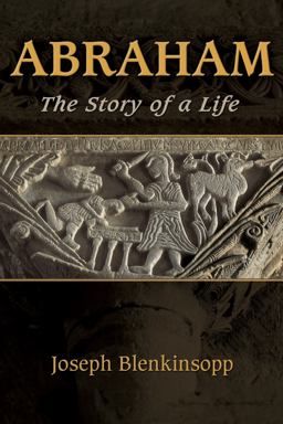 Abraham: The Story of a Life  9780802872876 Front Cover