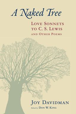 Naked Tree Love Sonnets to C. S. Lewis and Other Poems  9780802872883 Front Cover