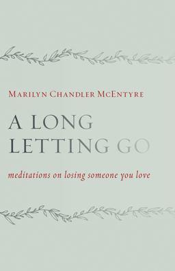 Long Letting Go Meditations on Losing Someone You Love  9780802873101 Front Cover