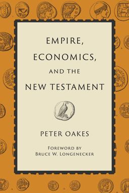 Empire, Economics, and the New Testament Empire, Economics, and the New Testament