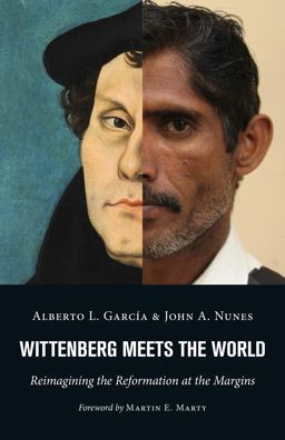 Wittenberg Meets the World Reimagining the Reformation at the Margins  9780802873286 Front Cover